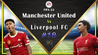 FIFA 22 : Career Mode | FA Community Shield Final | Man United Vs Liverpool | Gameplay Ep: 018 |