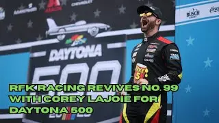 RFK Racing Revives No. 99 With Corey LaJoie for Daytona 500