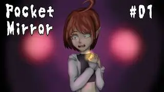 What did I come back to?! | Pocket Mirror [01]