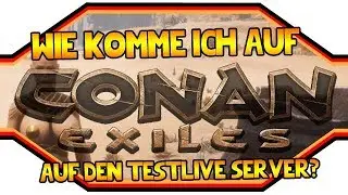Conan Exiles ★ Wie komme ich auf den Testlive Server / weitere Einstellungen★ Guide