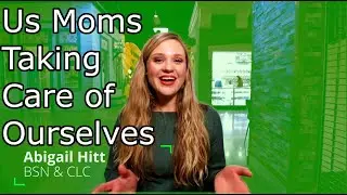 Us Moms taking care of ourselves! By Abigail Hitt