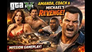 GTA V &ndash; Amanda, Coach & Michael&rsquo;s Revenge! Mission Game play #8