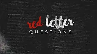 Red Letter Questions- Week 6 Rapid fire