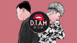 D.T.A.M - RIK x LIL' ONE