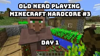 Old Nerd Playing Minecraft Hardcore #3 / 1st Day / PC