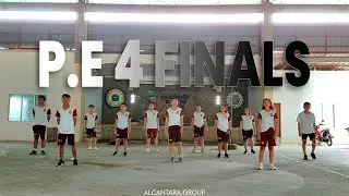 P.E  4 FINALS | ALCANTARA GROUP
