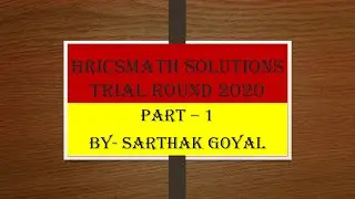 BRICSMATH TRIAL ROUND 2020 PART - 1 | TRIAL ROUND SOLUTIONS | TO THE CORNERS |
