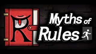 The Tutorial - Myths of Rules