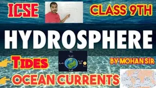 Hydrosphere :Tides, Ocean Currents Class 9th ICSE Board Geography #ICSE #GEOGRAPHY