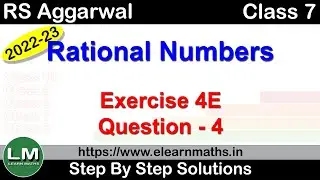 Rational Numbers | Class 7 Chapter 4 Exercise 4E Question 4 | RS Aggarwal | Learn Maths