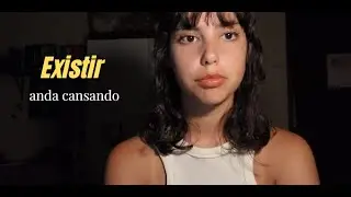 Cansaço de existir (uma conversa que ninguém teve com você)