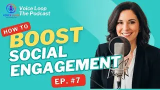 Boost Social Engagement FAST in 2025 | Real Tips that Actually Work | Voice Loop Podcast | episode 7