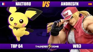 NAETORU VS ANDRESFN - TOP 64 WR3 -  THUNDERDOME 6
