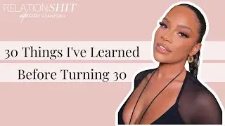 30 Things I've Learned Before Turning 30 | Relationsh*t Podcast with Kamie Crawford