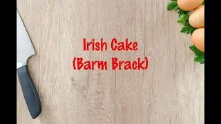 How to cook - Irish Cake (Barm Brack)