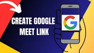 How To Create Google Meet Link (2025)