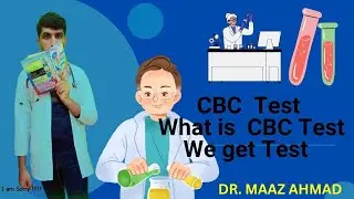 CBC Test # What is CBC Test we get test Analysing Machine # DR. MAAZ AHMAD MBBS & FCPS