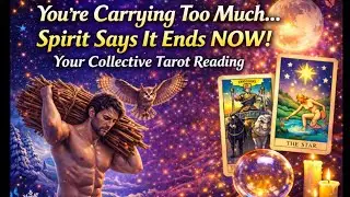 You&rsquo;re Carrying Too Much&hellip; Spirit Says It Ends NOW! | Collective Tarot Reading