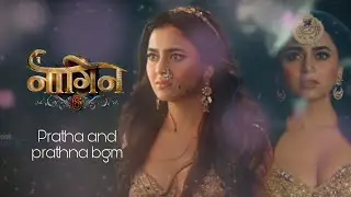 Naagin 6 pratha and prathna full bgm