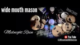 Wide Mouth Mason - Midnight Rain (Drum Cover) 30 by MikesterN2drumz