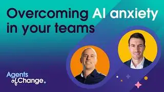 Preparing your people for intelligent transformation | Agents of Change