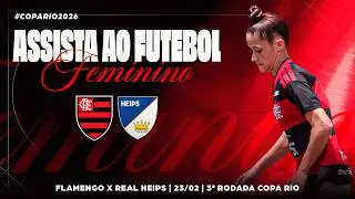 🔴 AO VIVO: FLAMENGO x HEIPS | COPA RIO DE FUTEBOL FEMININO (23/02/26)