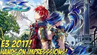 Ys VIII: Lacrimosa of Dana! E3 2017 Sleeper Hit of Show! Hands On Impressions - YoVideogames