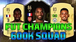 FIFA 19 550K-650K SQUAD BUILDER feat. LACAZETTE IF, JESUS, MATUIDI - 600K FUT CHAMPIONS TEAM