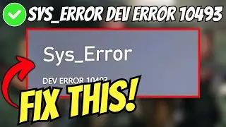 How to Fix Black Ops 6 Sys Dev Error 10493