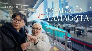 Shinkansen Osaka - Yamagata | Japan Winter Trip | Episode 3
