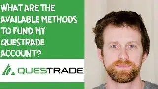What are the available methods to fund my Questrade account?