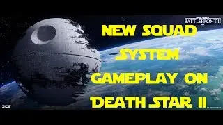 Star Wars Battlefront 2 NEW Squad System on Death Star II