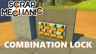 Scrap Mechanic | Combination Lock Tutorial | 1080p HD