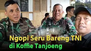 Ngopi Seru Bareng TNI di Koffie Tandjoeng!