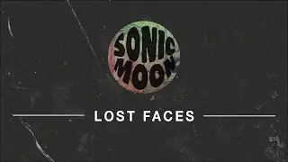 Sonic Moon - Lost Faces [Official Music Video]