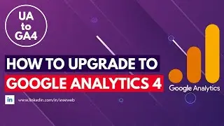 How To Upgrade From Google Universal Analytics (UA) To Google Analytics 4 (GA4) | Install GA4