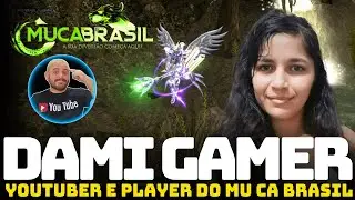 [ MU  CA BRASIL ] BATE PAPO COM A DAMI GAMER YOUTUBER E PLAYER DO MU CA BRASIL