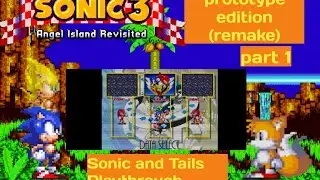 Sonic 3 air: Prototype edition (remake) - Sonic and Tails Playthrough [Part 1: AIZ, HCZ and MGZ]