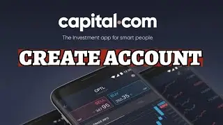 How to Sign Up Capital.com App 2025?