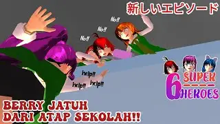 6 SUPER HIRO ||(BERRY JATUH DARI ATAP SEKOLAH)|| Sakura School Simulator episode 14