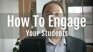 How to Engage Your Students