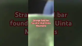 Strange gold bar found in the Utah Uinta Mountains. #spanishtreasure #utahuintamountains