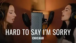 Hard To Say I&rsquo;m Sorry - Chicago (by Shut Up & Kiss Me!)
