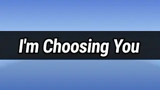 Love Messages 😘 ❣️// I'm Choosing You ❣️😘💞🎈💗🌹❤️