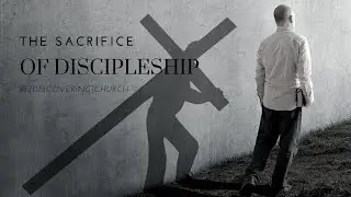 The Sacrifice of Discipleship