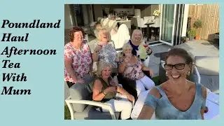Poundland haul | Mums afternoon Tea