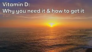 Why do we need vitamin D, and what&rsquo;s the best way to get it?