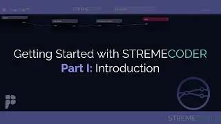 StremeCoder Tutorial for Beginners: Part I - Introduction