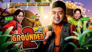 NEW GROUNDED 2 GUYS LETS GO PETUALANGAN KACIW LANJUT !!! [ Grounded 2 ] Part 1