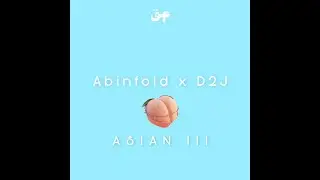 ASIAN III - ABINFOLD x D2J #hyperpopPH
